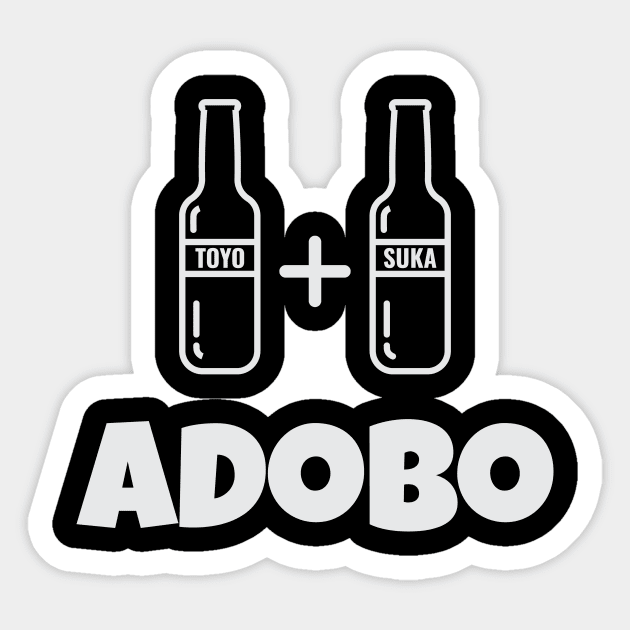 Funny Filipino Meme Toyo Plus Suka Equals Adobo Filipino Dish Pinoy Food Eatout Fiesta Design Gift Idea Sticker by c1337s